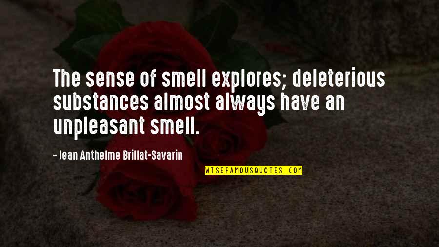 Being Strong With Cancer Quotes By Jean Anthelme Brillat-Savarin: The sense of smell explores; deleterious substances almost