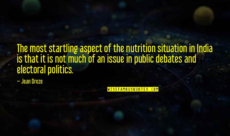 Being Stronger Together Quotes By Jean Dreze: The most startling aspect of the nutrition situation Being Stronger Together Quotes By Jean Dreze: The most startling aspect of the nutrition situation