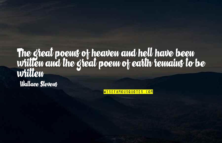 Being Stuck In Your Mind Quotes By Wallace Stevens: The great poems of heaven and hell have