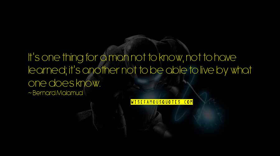 Being Stupid In Love Quotes By Bernard Malamud: It's one thing for a man not to Being Stupid In Love Quotes By Bernard Malamud: It's one thing for a man not to