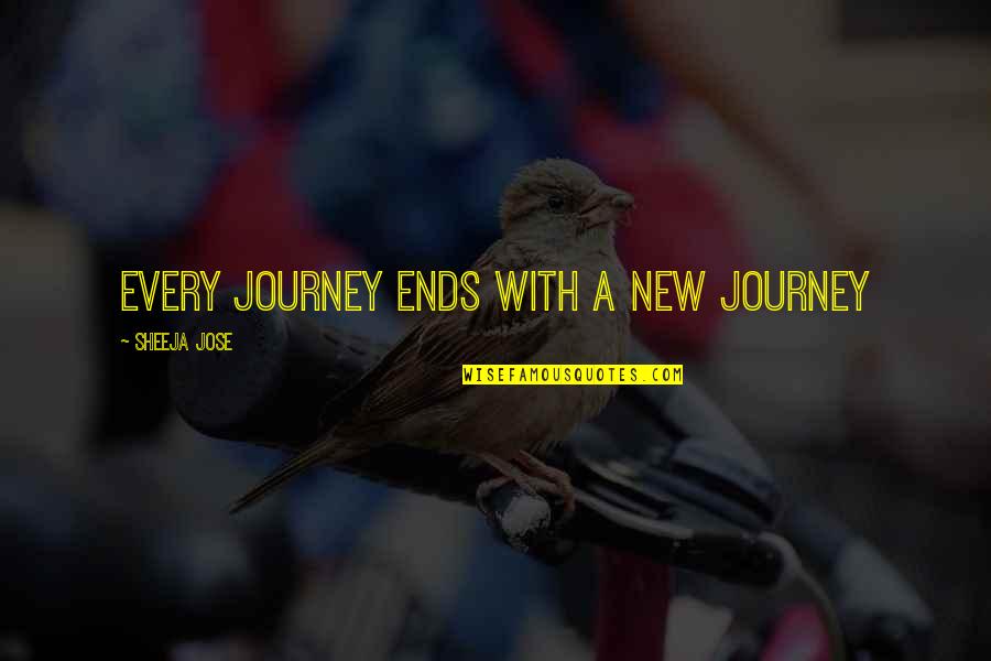 Being Successful In High School Quotes By Sheeja Jose: Every journey ends with a new journey