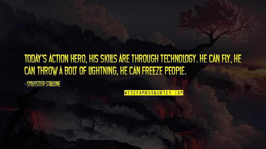 Being Successful Man Quotes By Sylvester Stallone: Today's action hero, his skills are through technology.