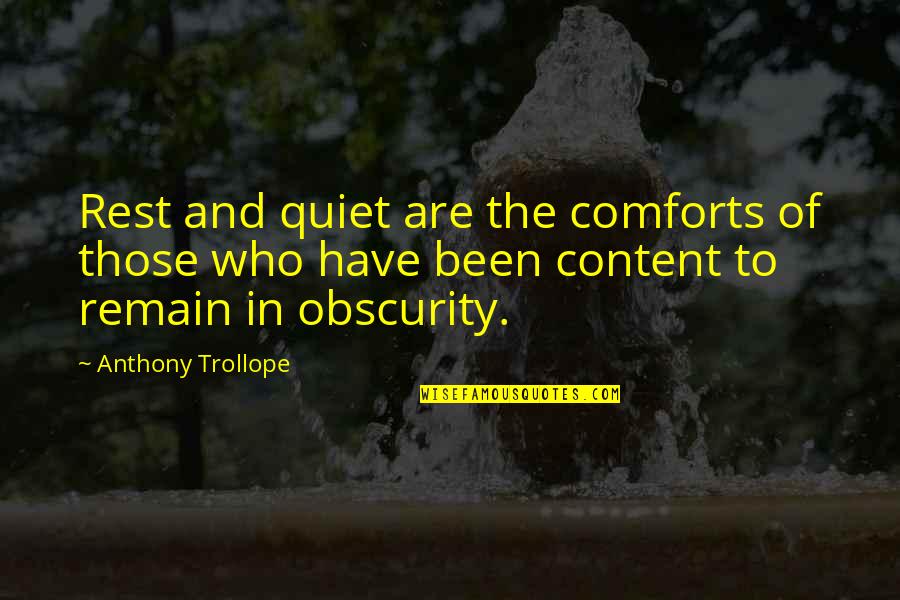 Being Successful Woman Quotes By Anthony Trollope: Rest and quiet are the comforts of those