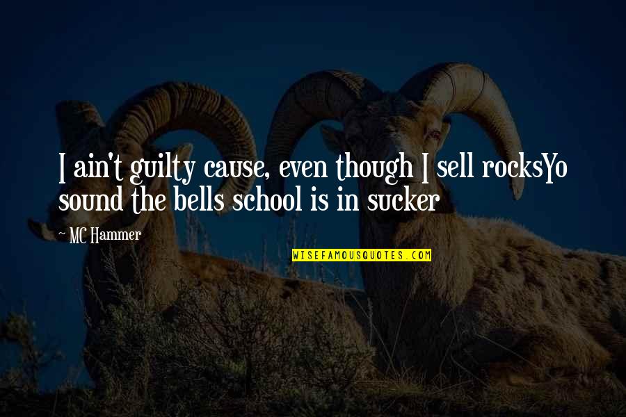 Being Super Cool Quotes By MC Hammer: I ain't guilty cause, even though I sell
