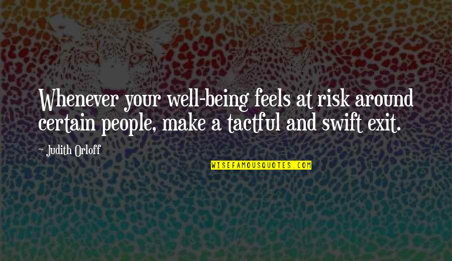 Being Tactful Quotes By Judith Orloff: Whenever your well-being feels at risk around certain