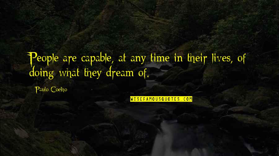 Being Taken For A Ride Quotes By Paulo Coelho: People are capable, at any time in their