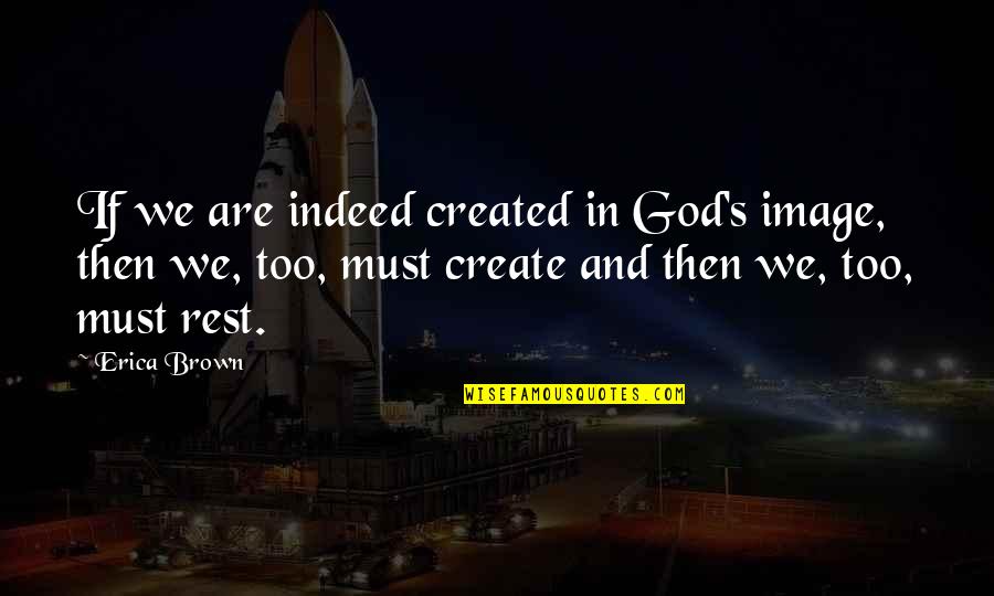 Being Taken For Granite Quotes By Erica Brown: If we are indeed created in God's image, Being Taken For Granite Quotes By Erica Brown: If we are indeed created in God's image,