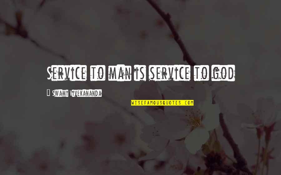 Being Thankful During Hard Times Quotes By Swami Vivekananda: Service to man is service to god