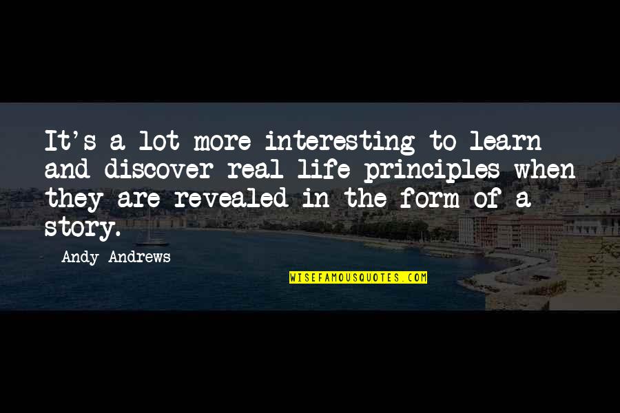 Being Thankful For A New Day Quotes By Andy Andrews: It's a lot more interesting to learn and