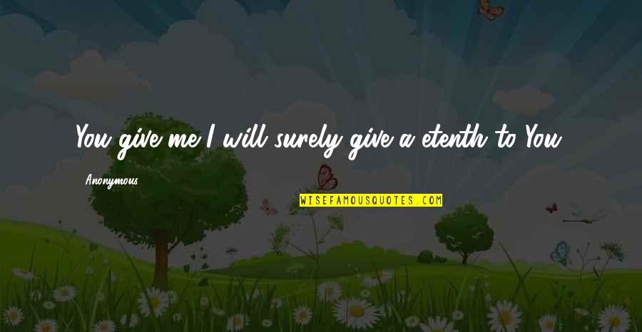 Being Thankful For My Family Quotes By Anonymous: You give me I will surely give a
