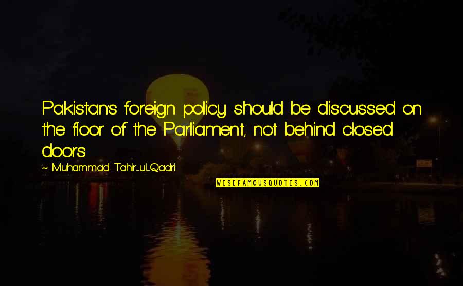 Being Thankful For My Parents Quotes By Muhammad Tahir-ul-Qadri: Pakistan's foreign policy should be discussed on the