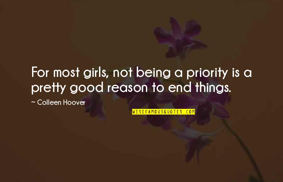 Being Thankful For Team Quotes By Colleen Hoover: For most girls, not being a priority is