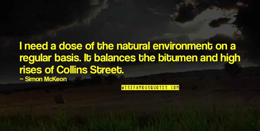Being Thankful For The People In Your Life Quotes By Simon McKeon: I need a dose of the natural environment Being Thankful For The People In Your Life Quotes By Simon McKeon: I need a dose of the natural environment