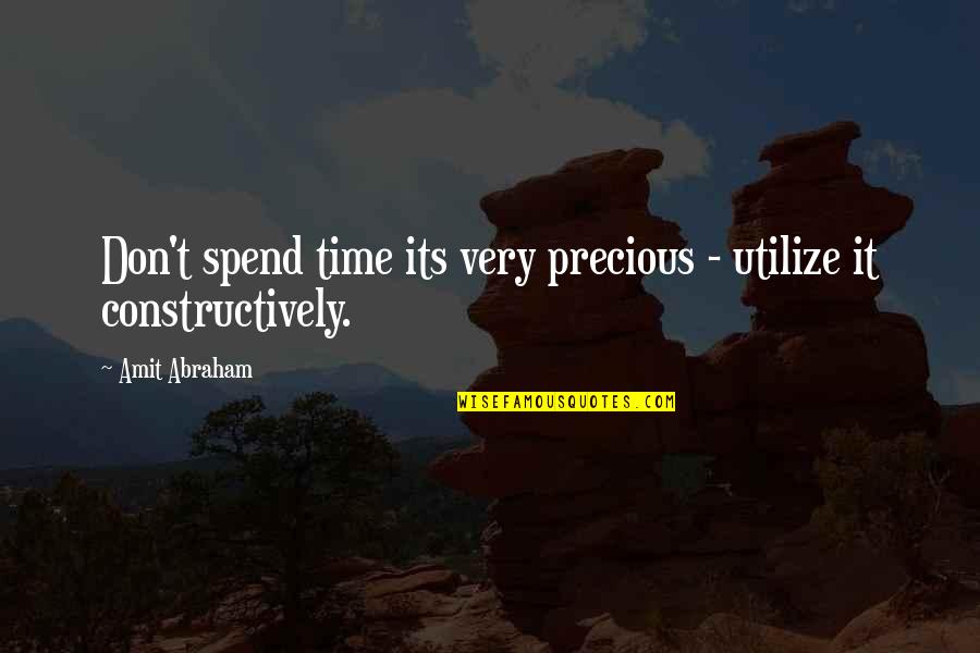 Being Thankful For Work Quotes By Amit Abraham: Don't spend time its very precious - utilize