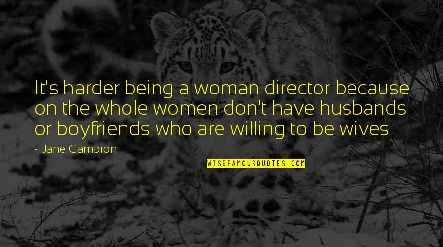 Being The Best Husband Quotes By Jane Campion: It's harder being a woman director because on Being The Best Husband Quotes By Jane Campion: It's harder being a woman director because on