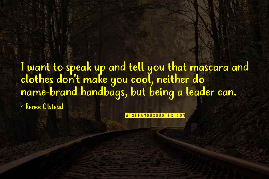 Being The Best Leader Quotes By Renee Olstead: I want to speak up and tell you