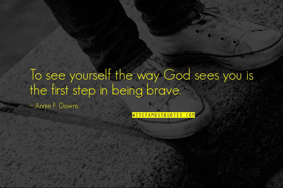 Being The Best Of Yourself Quotes By Annie F. Downs: To see yourself the way God sees you