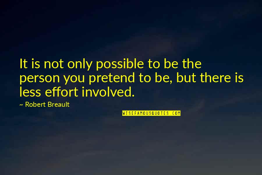 Being The Best Person Possible Quotes By Robert Breault: It is not only possible to be the