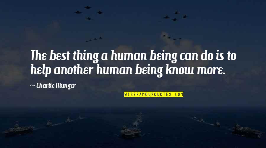 Being The Best Quotes By Charlie Munger: The best thing a human being can do