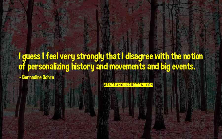 Being The Best Version Of Yourself Quotes By Bernadine Dohrn: I guess I feel very strongly that I