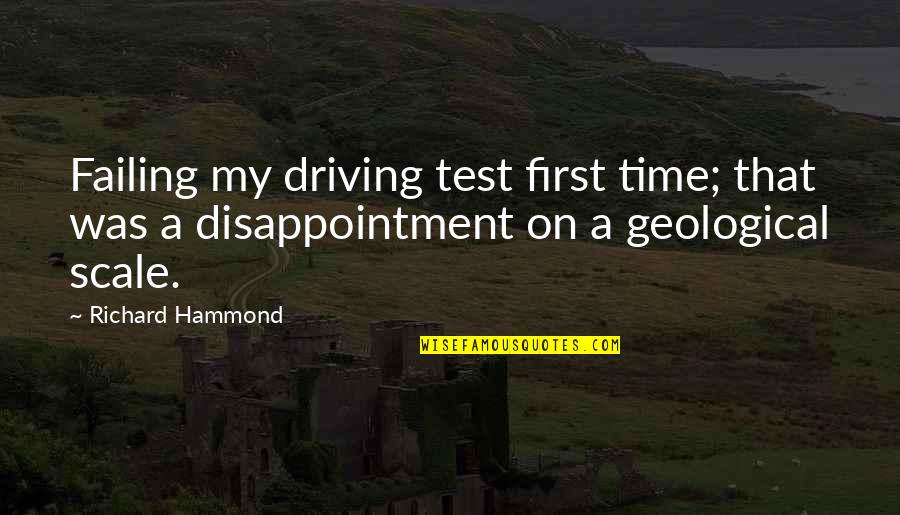 Being The Chosen One Quotes By Richard Hammond: Failing my driving test first time; that was