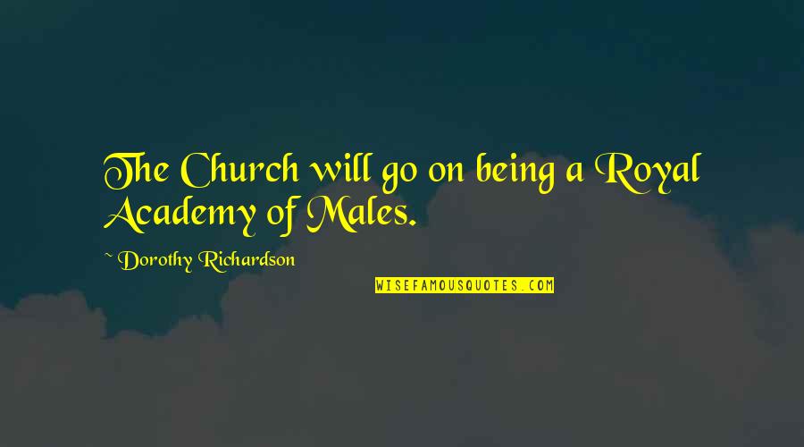Being The Church Quotes By Dorothy Richardson: The Church will go on being a Royal