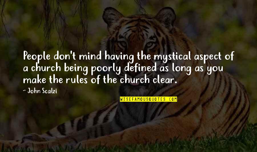 Being The Church Quotes By John Scalzi: People don't mind having the mystical aspect of