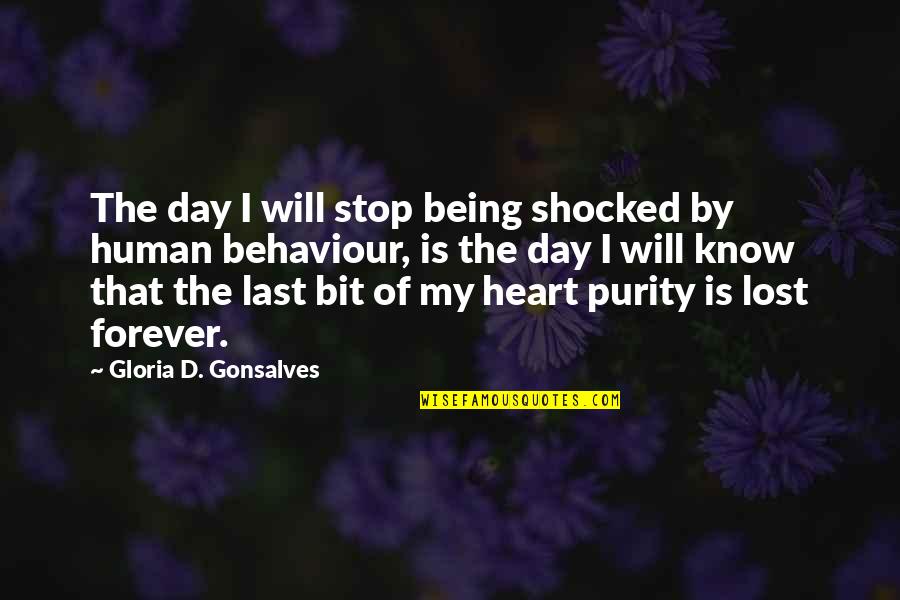 Being The Last To Know Quotes By Gloria D. Gonsalves: The day I will stop being shocked by