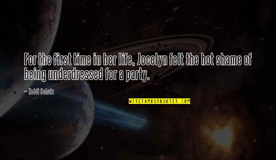 Being The Life Of The Party Quotes By Heidi Schulz: For the first time in her life, Jocelyn