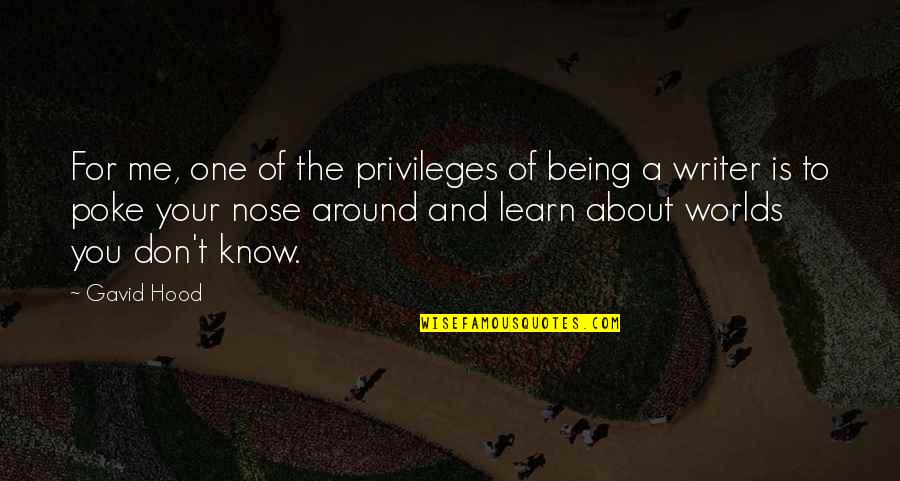 Being The One For Me Quotes By Gavid Hood: For me, one of the privileges of being