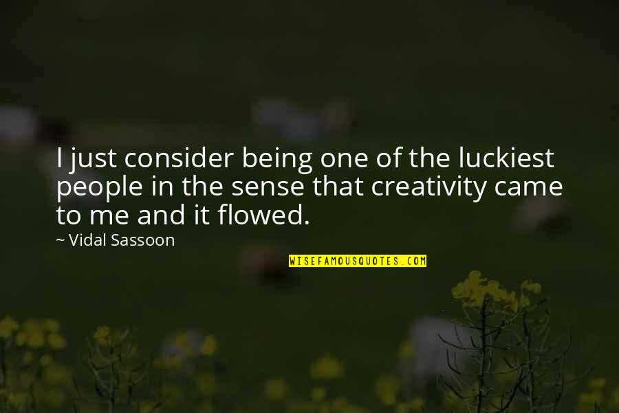Being The One For Me Quotes By Vidal Sassoon: I just consider being one of the luckiest