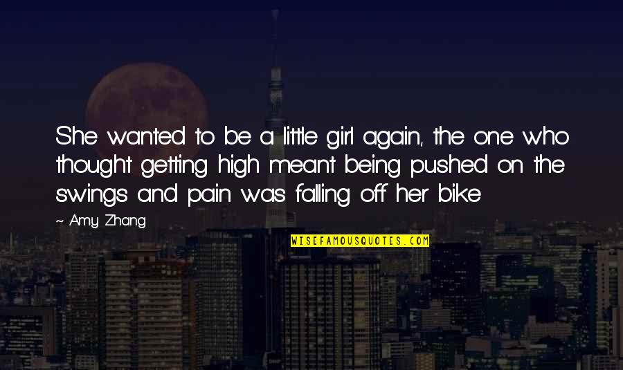 Being The One Quotes By Amy Zhang: She wanted to be a little girl again,