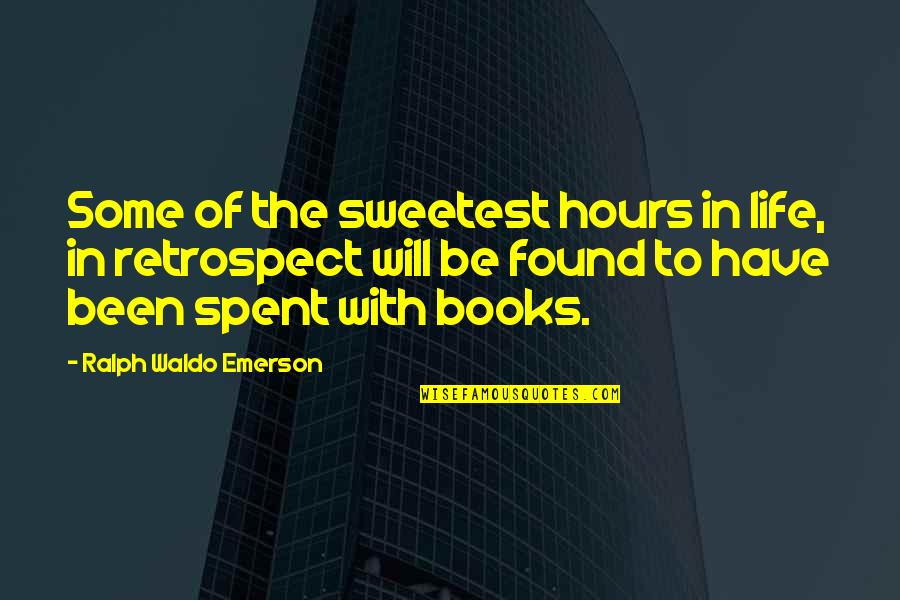 Being The Only One In A Relationship Quotes By Ralph Waldo Emerson: Some of the sweetest hours in life, in