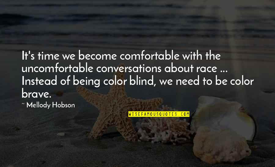 Being There In A Time Of Need Quotes By Mellody Hobson: It's time we become comfortable with the uncomfortable