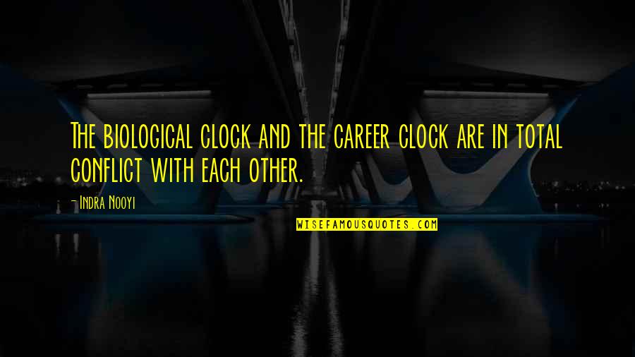 Being Thirteen Quotes By Indra Nooyi: The biological clock and the career clock are