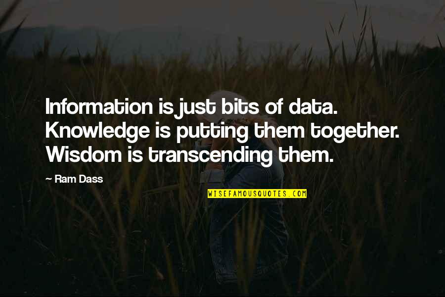 Being Tired From Work Quotes By Ram Dass: Information is just bits of data. Knowledge is
