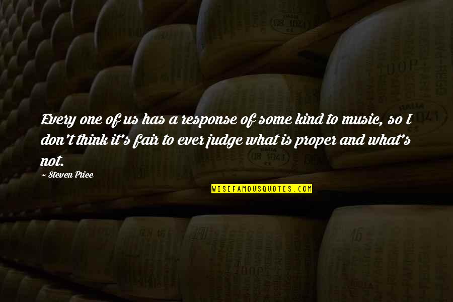 Being Tired Of Peoples Bullshit Quotes By Steven Price: Every one of us has a response of