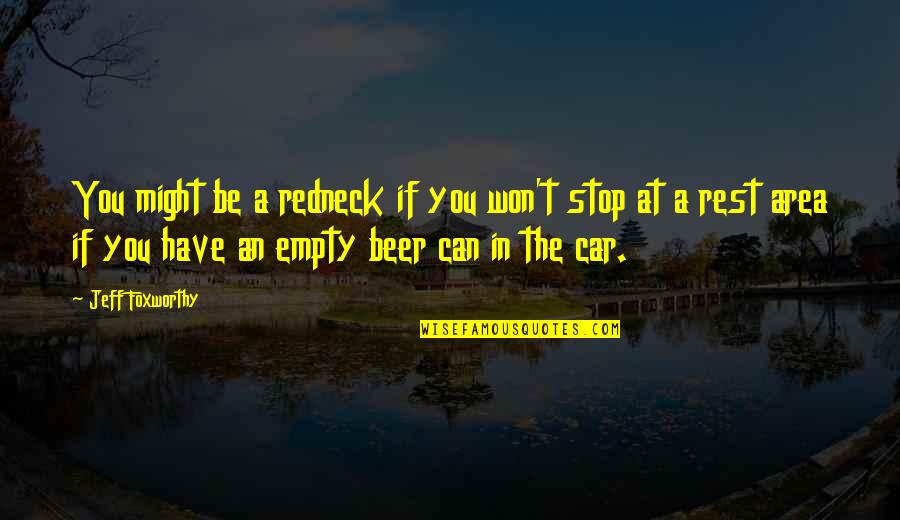 Being Tired Of Work Quotes By Jeff Foxworthy: You might be a redneck if you won't