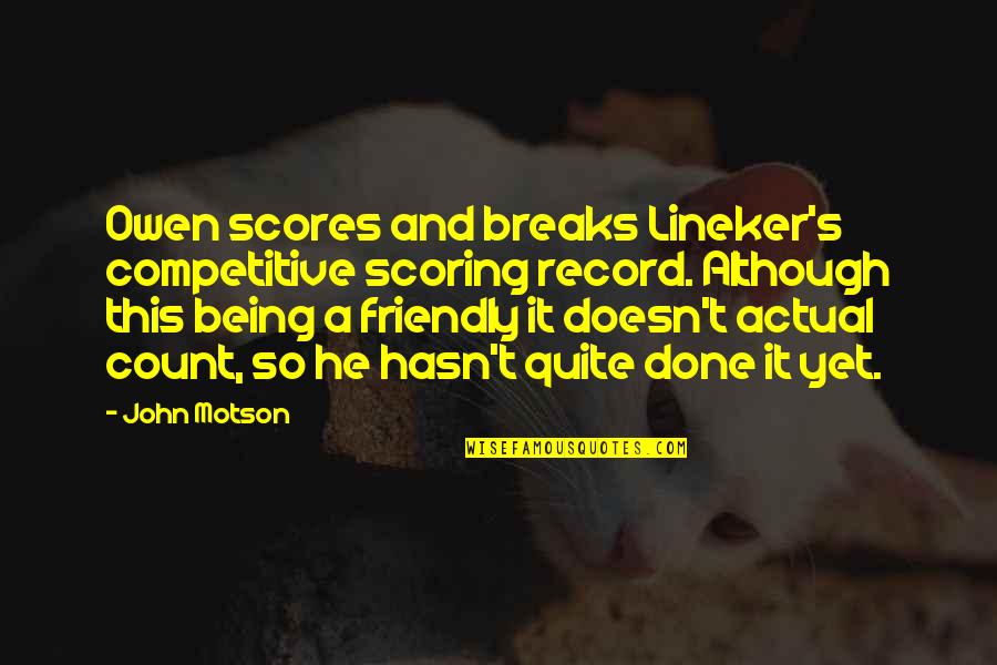 Being Too Friendly Quotes By John Motson: Owen scores and breaks Lineker's competitive scoring record.