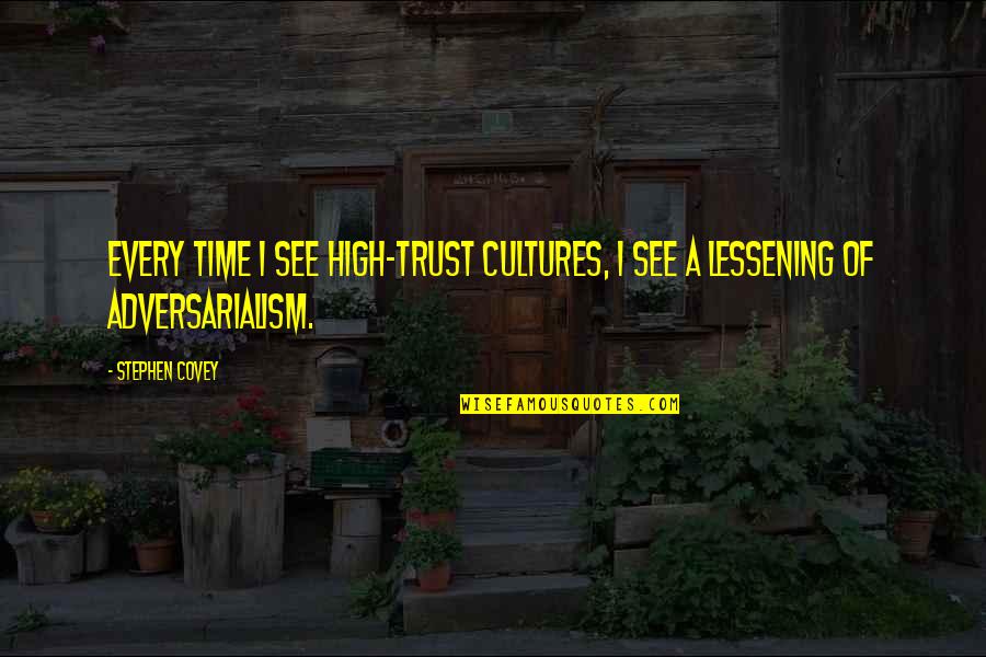 Being Treated Bad By Your Boyfriend Quotes By Stephen Covey: Every time I see high-trust cultures, I see