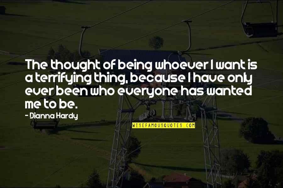 Being True To Who You Are Quotes By Dianna Hardy: The thought of being whoever I want is