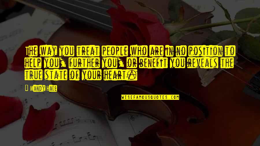 Being True To Your Heart Quotes By Mandy Hale: The way you treat people who are in