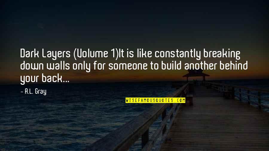 Being Unbeatable Quotes By A.L. Gray: Dark Layers (Volume 1)It is like constantly breaking Being Unbeatable Quotes By A.L. Gray: Dark Layers (Volume 1)It is like constantly breaking