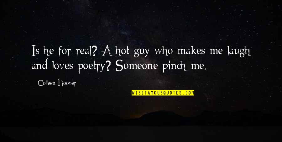 Being Under The Same Stars Quotes By Colleen Hoover: Is he for real? A hot guy who