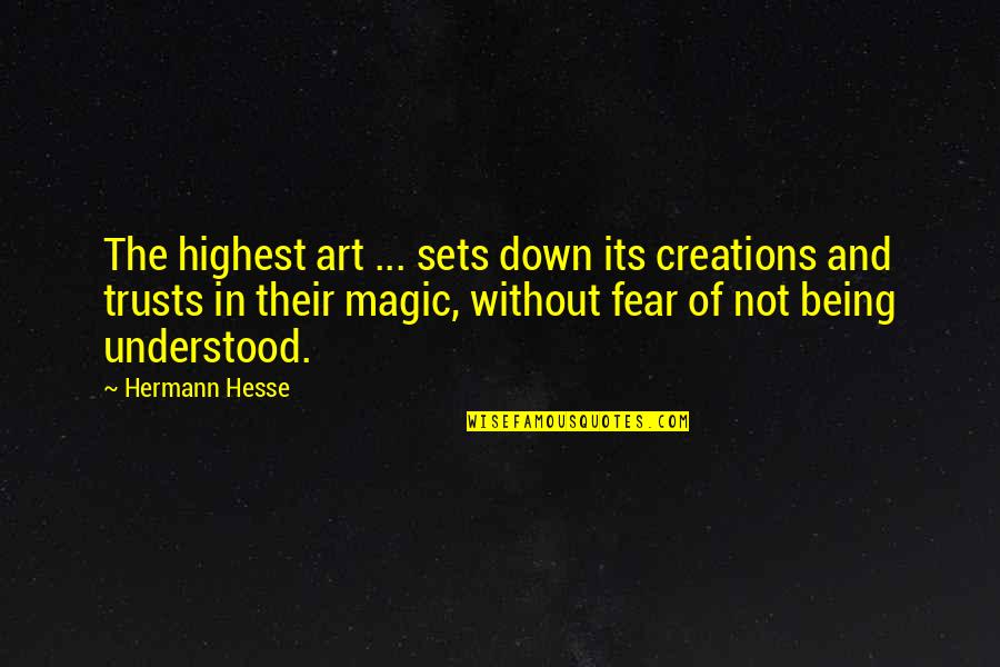 Being Understood Quotes By Hermann Hesse: The highest art ... sets down its creations