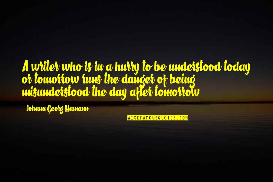 Being Understood Quotes By Johann Georg Hamann: A writer who is in a hurry to