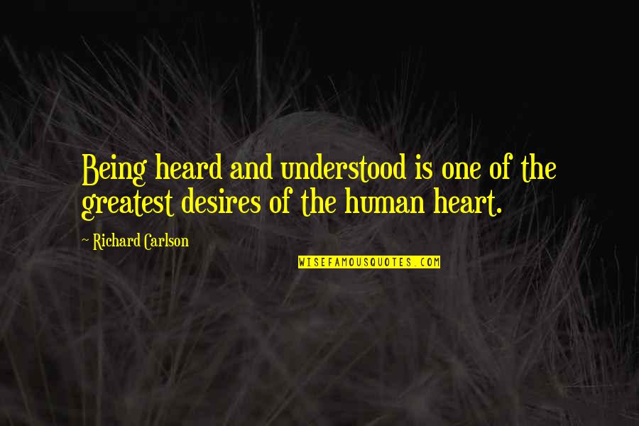Being Understood Quotes By Richard Carlson: Being heard and understood is one of the