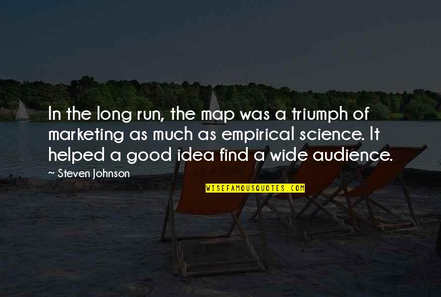 Being Unhappy With Your Job Quotes By Steven Johnson: In the long run, the map was a