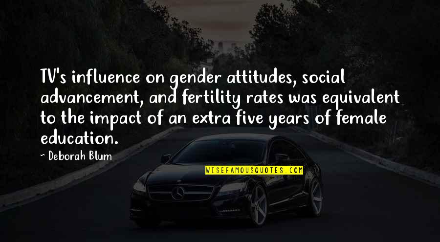 Being Unshakable Quotes By Deborah Blum: TV's influence on gender attitudes, social advancement, and