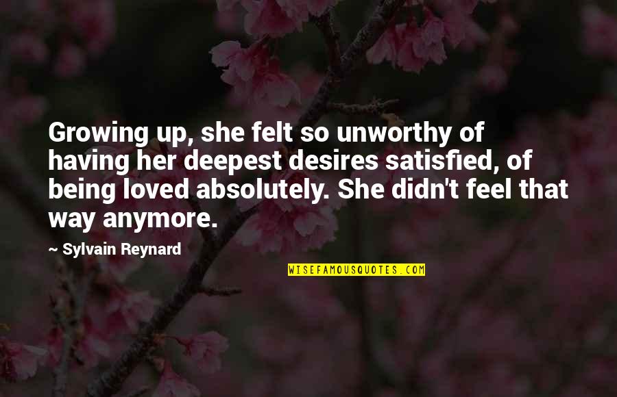 Being Unworthy Quotes By Sylvain Reynard: Growing up, she felt so unworthy of having